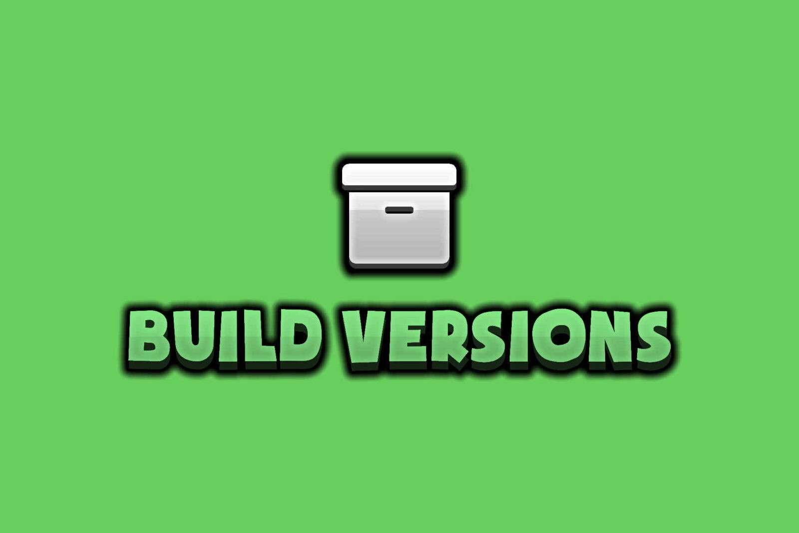 Build Versions Under Review!